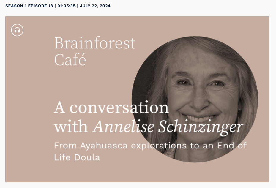 Brainforest Cafe Podcast, Interview with Annelise Schinzinger, July 2024